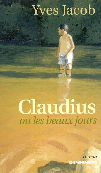 Claudius ou Les beaux jours | Yves Jacob