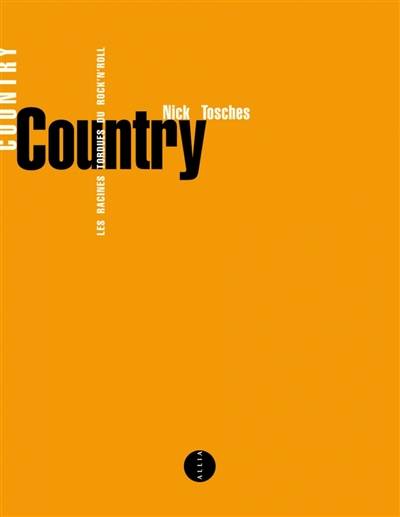 Country : les racines tordues du rock'n'roll | Nick Tosches, Julia Dorner