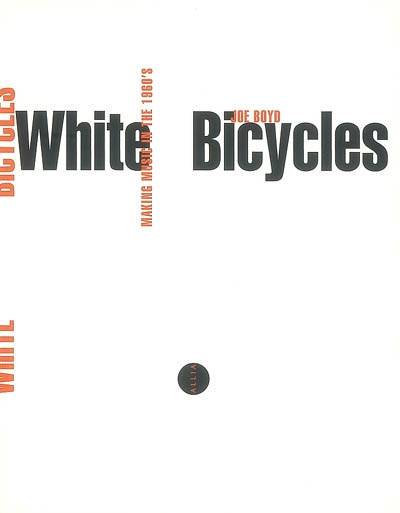 White bicycles : making music in the 60s | Joe Boyd, Camille Chambon