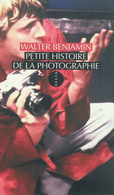 Petite histoire de la photographie | Walter Benjamin, Lionel Duvoy