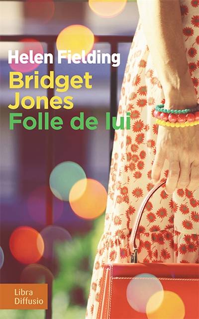 Bridget Jones : folle de lui | Helen Fielding, Françoise Du Sorbier