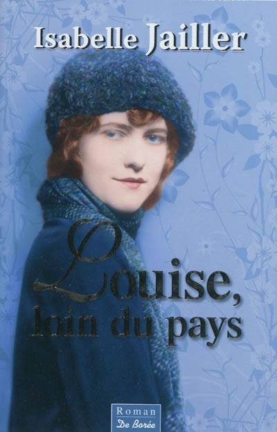 Louise, loin du pays | Isabelle Jailler