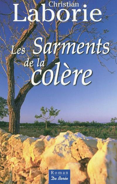 Les sarments de la colère | Christian Laborie