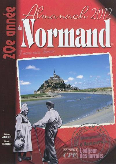 L'almanach du Normand 2012 : j'aime mon terroir | Gerard Bardon, Thierry Jigourel, Gerard Nedellec