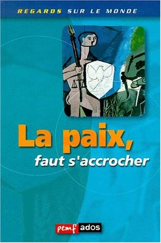 La paix, faut s'accrocher ! | 