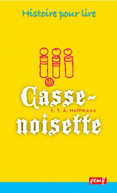 Casse-Noisette | Ernst Theodor Amadeus Hoffmann