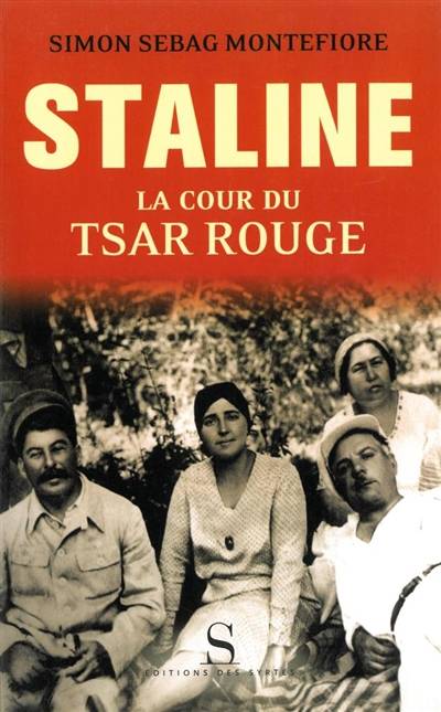 Staline : la cour du tsar rouge | Simon Sebag-Montefiore, Florence La Bruyère, Antoinette Roubichou-Stretz