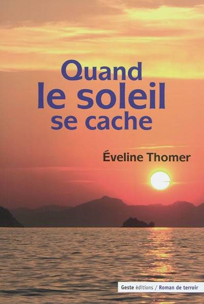 Quand le soleil se cache | Eveline Thomer