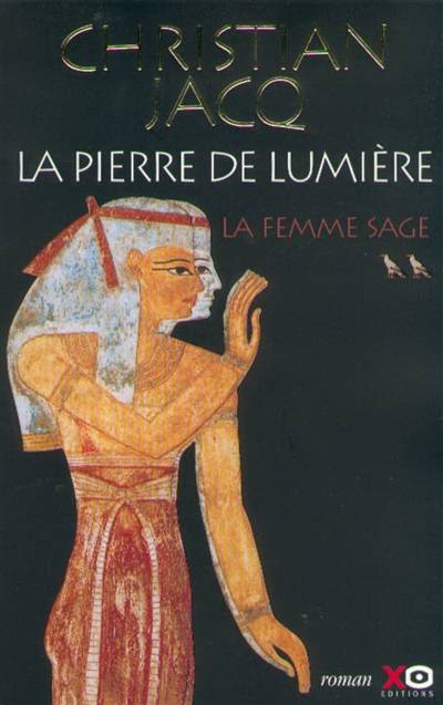 La pierre de lumière. Vol. 2. La femme sage | Christian Jacq