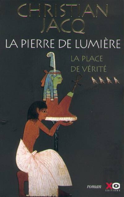 La pierre de lumière. Vol. 4. La place de Vérité | Christian Jacq