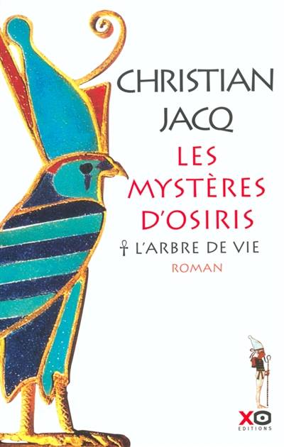 Les mystères d'Osiris. Vol. 1. L'arbre de vie | Christian Jacq