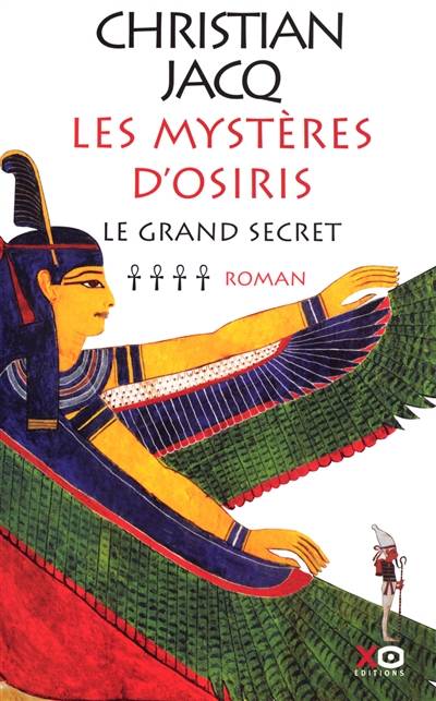 Les mystères d'Osiris. Vol. 4. Le grand secret | Christian Jacq