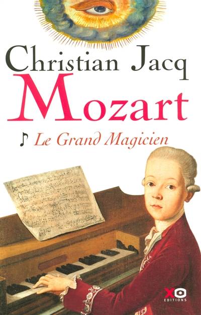 Mozart. Vol. 1. Le grand magicien | Christian Jacq