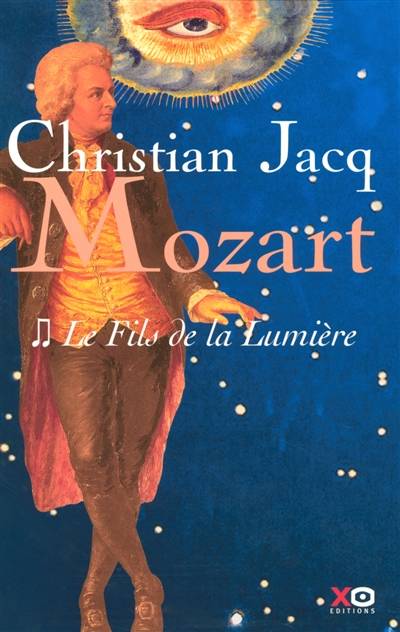 Mozart. Vol. 2. Le fils de la lumière | Christian Jacq