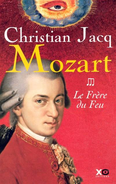 Mozart. Vol. 3. Le frère du feu | Christian Jacq