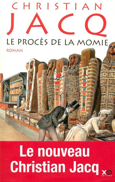 Le procès de la momie. Le mystère des momies | Christian Jacq