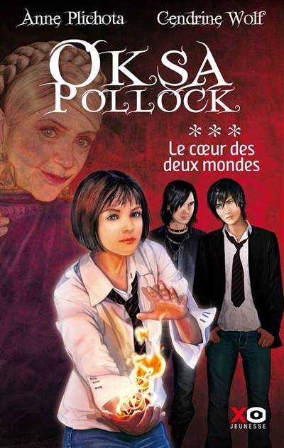 Oksa Pollock. Vol. 3. Le coeur des deux mondes | Anne Plichota, Cendrine Wolf