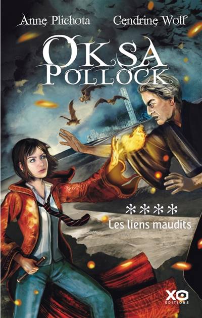 Oksa Pollock. Vol. 4. Les liens maudits | Anne Plichota, Cendrine Wolf