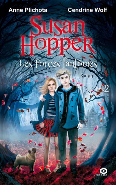 Susan Hopper. Vol. 2. Les forces fantômes | Anne Plichota, Cendrine Wolf