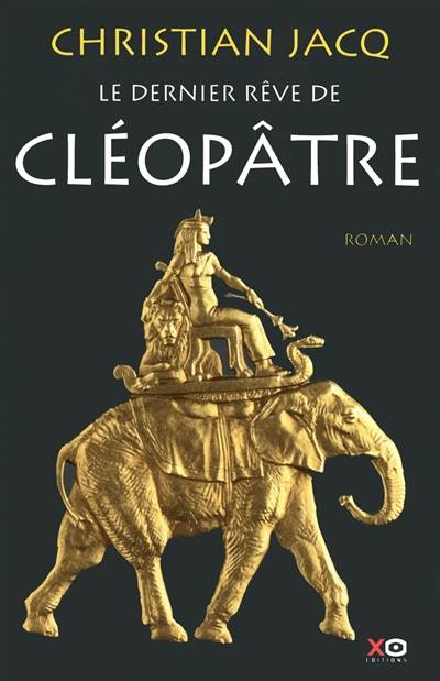 Le dernier rêve de Cléopâtre | Christian Jacq