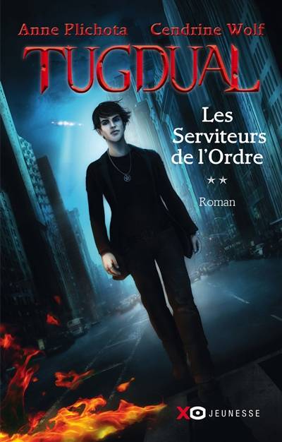 Tugdual. Vol. 2. Les serviteurs de l'Ordre | Anne Plichota, Cendrine Wolf