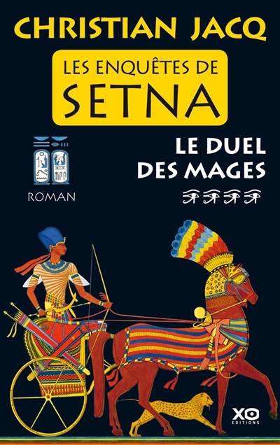 Les enquêtes de Setna. Vol. 4. Le duel des mages | Christian Jacq