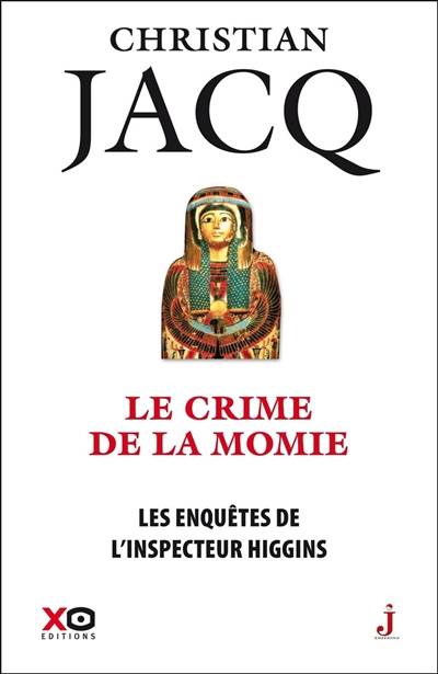 Les enquêtes de l'inspecteur Higgins. Vol. 1. Le crime de la momie | Christian Jacq