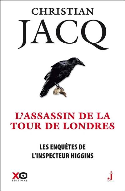 Les enquêtes de l'inspecteur Higgins. Vol. 2. L'assassin de la Tour de Londres | Christian Jacq