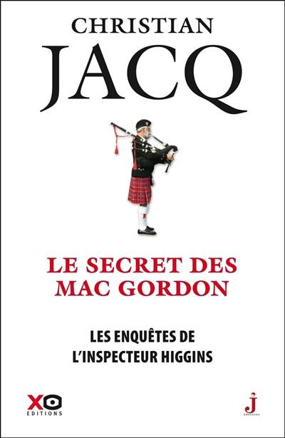 Les enquêtes de l'inspecteur Higgins. Vol. 11. Le secret des Mac Gordon | Christian Jacq