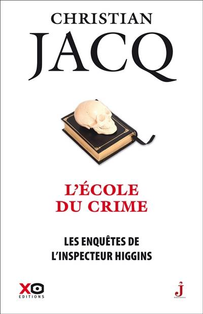 Les enquêtes de l'inspecteur Higgins. Vol. 23. L'école du crime | Christian Jacq