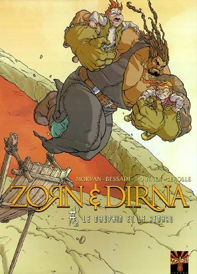 Zorn et Dirna. Vol. 2. Le dauphin et le renard | Jean-David Morvan, Bruno Bessadi, Vincent Trannoy