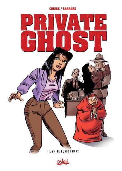 Private ghost. Vol. 2. White bloody Mary | Crisse, Serge Carrère