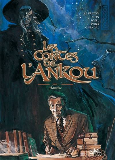 Les contes de l'Ankou. Vol. 1. Hantise | Jean-Luc Istin, Ronan Le Breton, Guillaume Sorel, Franck Poua, Gwendal Lemercier