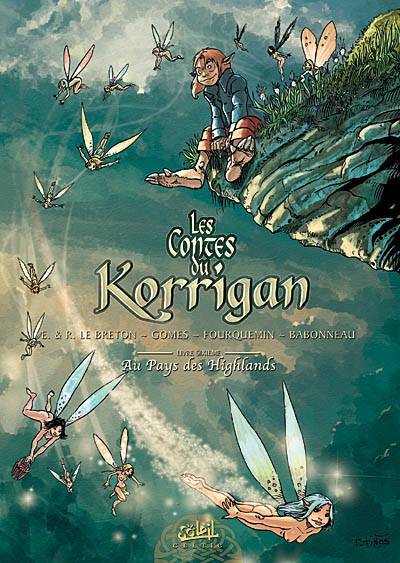 Les contes du Korrigan. Vol. 6. Au pays des Highlands | Erwan Le Breton, Ronan Le Breton, François Gomes, Xavier Fourquemin, Christophe Babonneau