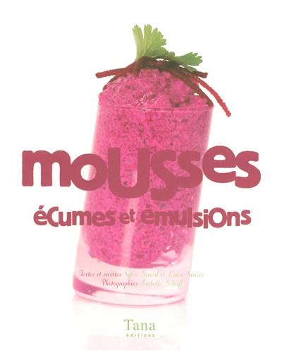 Mousses, écumes et émulsions | Sylvie Girard-Lagorce, Laure Sirieix, Isabelle Schaff