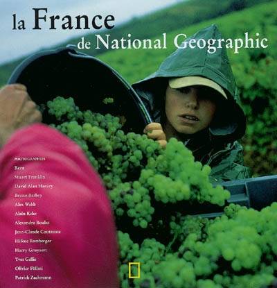 La France de National geographic | National geographic society (Etats-Unis), Reza, Stuart Franklin, David Alan Harvey