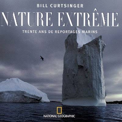 Nature extrême : trente ans de reportages marins | Bill Curtsinger