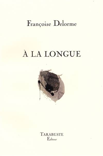 A la longue | Francoise Delorme