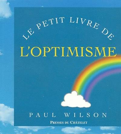 Le petit livre de l'optimisme | Paul Wilson, Eléonore Mazel