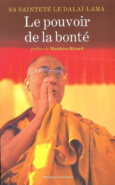 Le pouvoir de la bonté | Dalai-lama 14, Sidney Piburn, Matthieu Ricard, Damien Mastelle