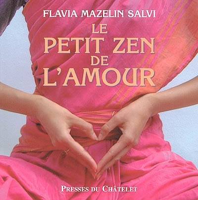 Le petit zen de l'amour | Flavia Mazelin Salvi