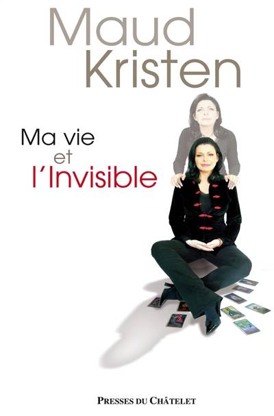 Ma vie et l'invisible | Maud Kristen