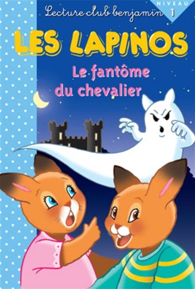 Les Lapinos. Le fantôme du chevalier | Jacqueline Pierre, Sophie Beaujard, Pierre Couronne