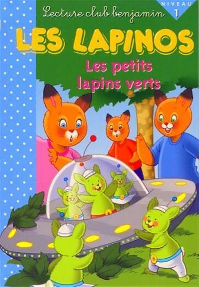 Les Lapinos. Les petits lapins verts | Jacqueline Pierre, Sophie Beaujard, Pierre Couronne