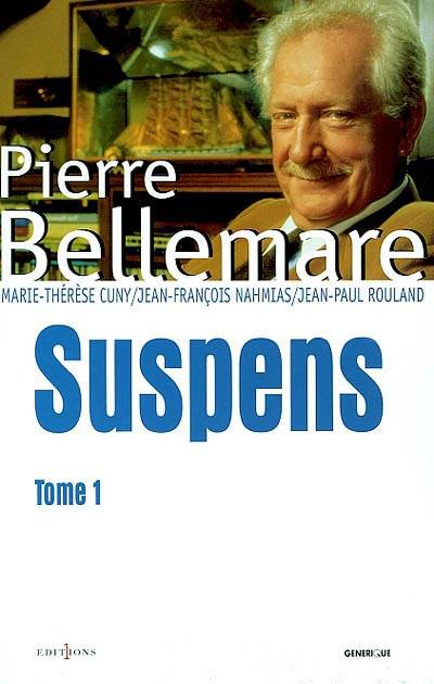 Suspens. Vol. 1 | Pierre Bellemare, Marie-Thérèse Cuny, Jean-François Nahmias, Jean-Paul Rouland, Marie-Thérèse Cuny, Jean-François Nahmias, Jean-Paul Rouland