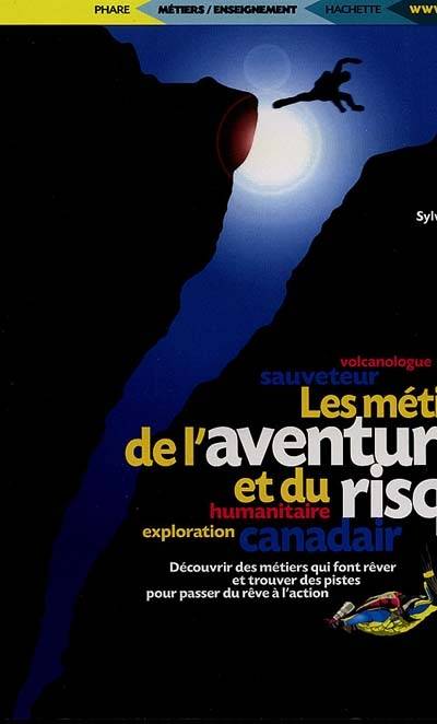 Les métiers de l'aventure et du risque | Sylvain Tesson, Marie Boye-Taillan