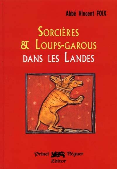 Sorcières et loups-garous dans les Landes | Vincent Foix