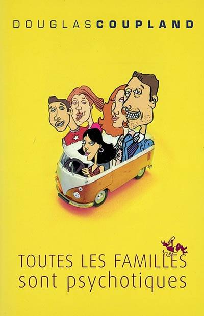 Toutes les familles sont psychotiques | Douglas Coupland, Maryvonne Ssossé