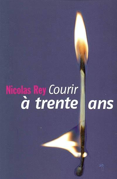 Courir à trente ans | Nicolas Rey