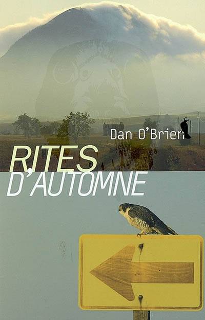 Rites d'automne : le périple d'un fauconnier à travers l'Ouest américain | Dan O'Brien, Laura Derajinski